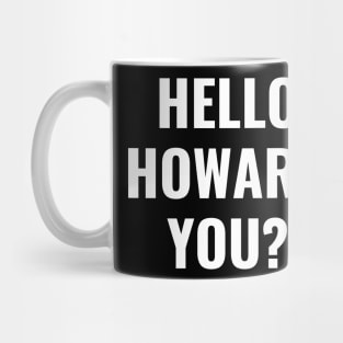 Hello Howard You Funny Text Design Mug